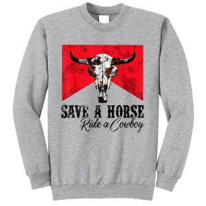 Save A Horse Ride A Cowboy Western Country Rodeo Bull Skull Tall Sweatshirt