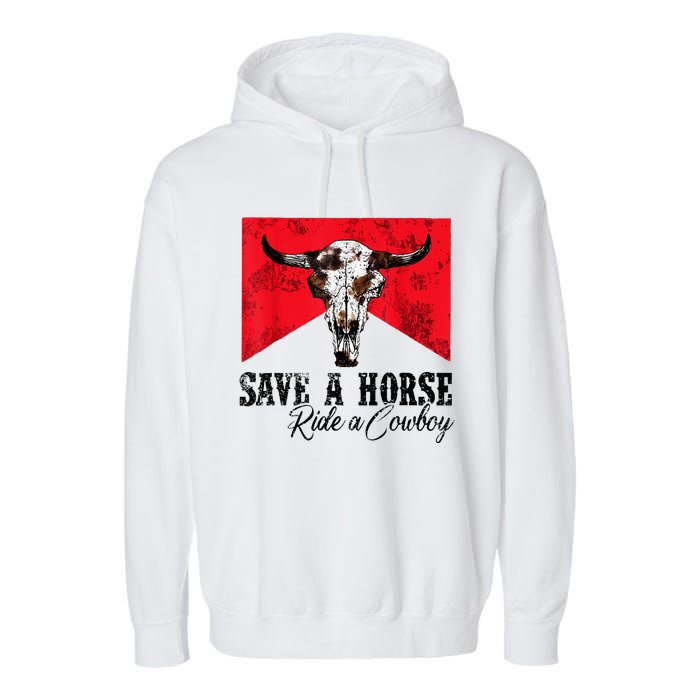 Save A Horse Ride A Cowboy Western Country Rodeo Bull Skull Garment-Dyed Fleece Hoodie