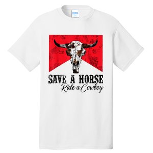 Save A Horse Ride A Cowboy Western Country Rodeo Bull Skull Tall T-Shirt