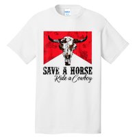 Save A Horse Ride A Cowboy Western Country Rodeo Bull Skull Tall T-Shirt