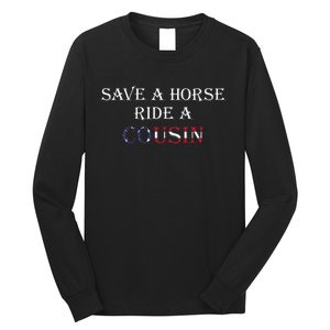 Save A Horse Ride A Cousin Hillbilly Redneck Long Sleeve Shirt