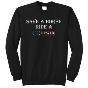 Save A Horse Ride A Cousin Hillbilly Redneck Tall Sweatshirt