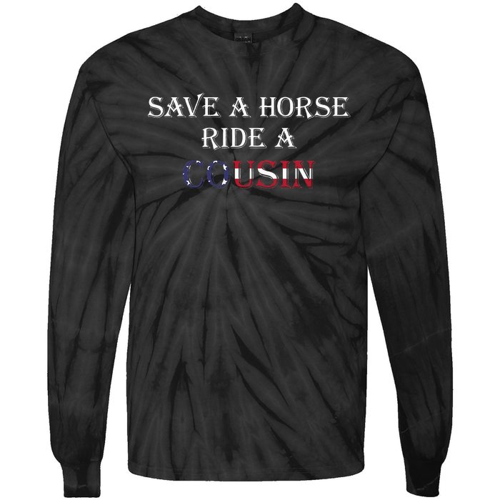 Save A Horse Ride A Cousin Hillbilly Redneck Tie-Dye Long Sleeve Shirt