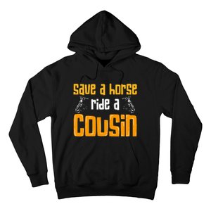 Save A Horse Ride A Cousin Relatives Cousin Hoodie