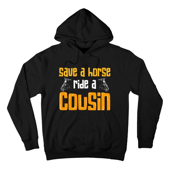 Save A Horse Ride A Cousin Relatives Cousin Hoodie