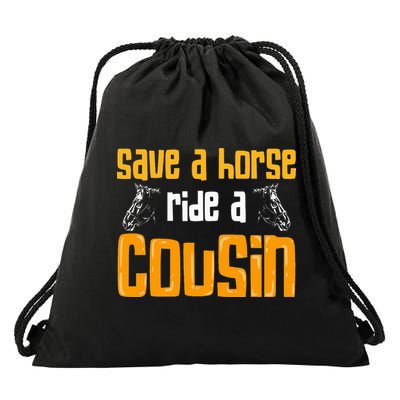 Save A Horse Ride A Cousin Relatives Cousin Drawstring Bag