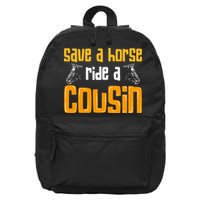 Save A Horse Ride A Cousin Relatives Cousin 16 in Basic Backpack