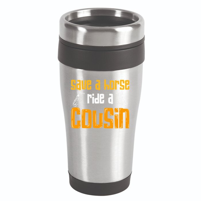 Save A Horse Ride A Cousin Relatives Cousin 16oz Travel Tumbler