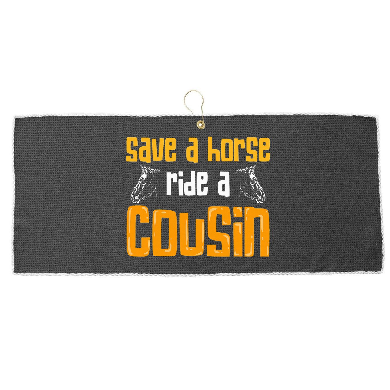 Save A Horse Ride A Cousin Relatives Cousin Large Microfiber Waffle Golf Towel