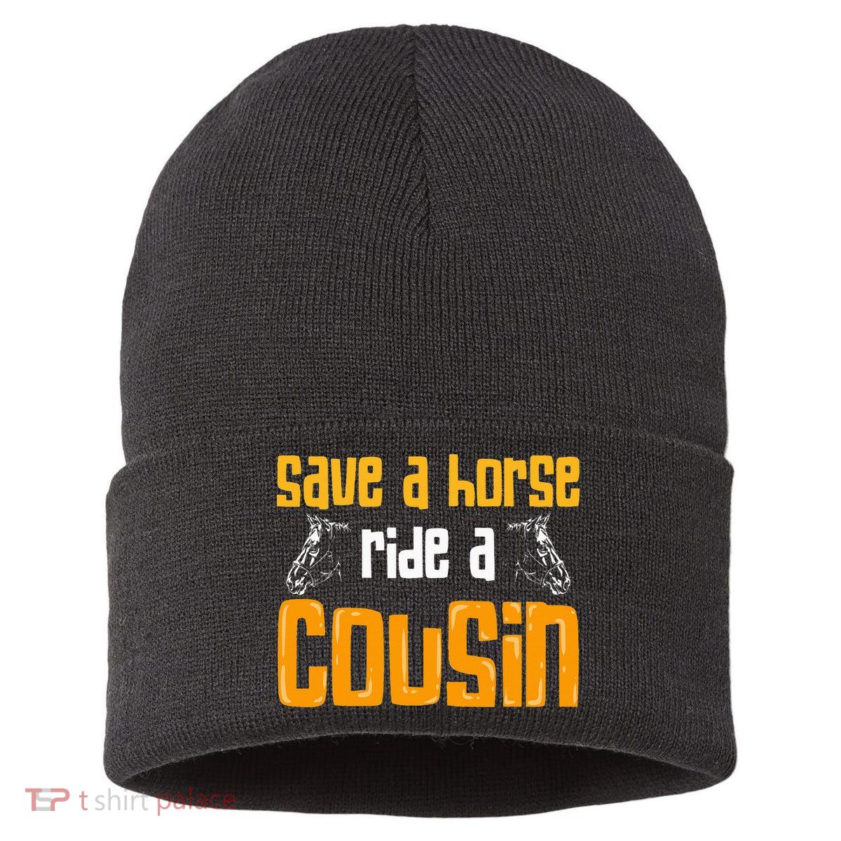 Save A Horse Ride A Cousin Relatives Cousin Sustainable Knit Beanie