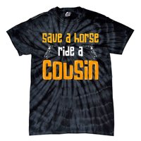 Save A Horse Ride A Cousin Relatives Cousin Tie-Dye T-Shirt