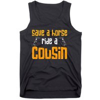 Save A Horse Ride A Cousin Relatives Cousin Tank Top