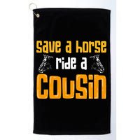 Save A Horse Ride A Cousin Relatives Cousin Golf Towel