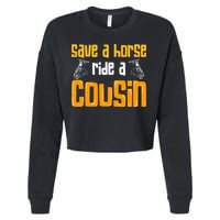 Save A Horse Ride A Cousin Relatives Cousin Cropped Pullover Crew