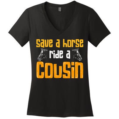Save A Horse Ride A Cousin Relatives Cousin Women's V-Neck T-Shirt