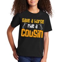 Save A Horse Ride A Cousin Relatives Cousin Kids T-Shirt