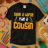 Save A Horse Ride A Cousin Relatives Cousin Kids T-Shirt