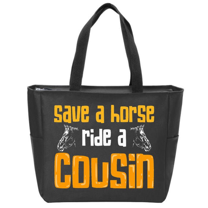 Save A Horse Ride A Cousin Relatives Cousin Zip Tote Bag