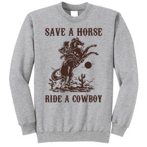 Save A Horse Ride A Cowboy Tall Sweatshirt