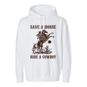 Save A Horse Ride A Cowboy Garment-Dyed Fleece Hoodie