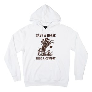 Save A Horse Ride A Cowboy Hoodie