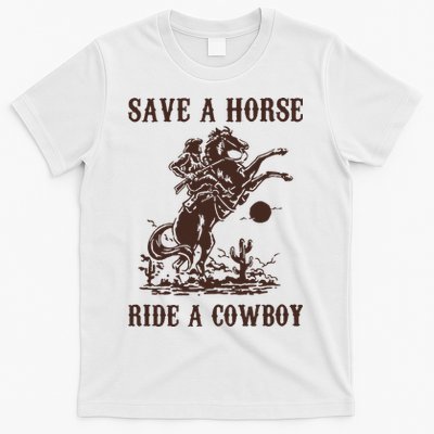 Save A Horse Ride A Cowboy T-Shirt