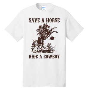 Save A Horse Ride A Cowboy Tall T-Shirt