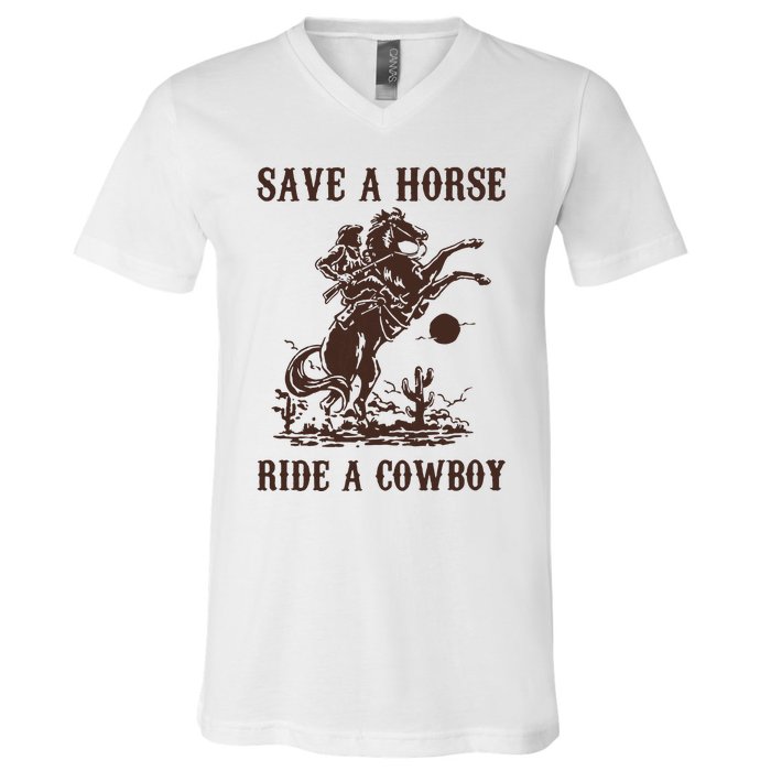 Save A Horse Ride A Cowboy V-Neck T-Shirt