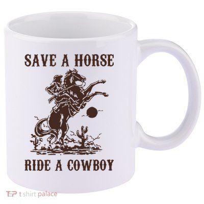Save A Horse Ride A Cowboy 11oz C Handle Ceramic Mug