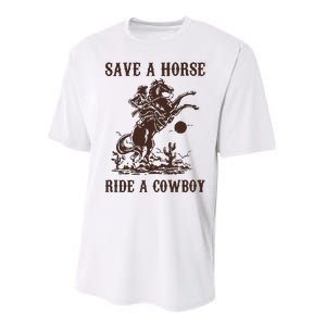 Save A Horse Ride A Cowboy Performance Sprint T-Shirt