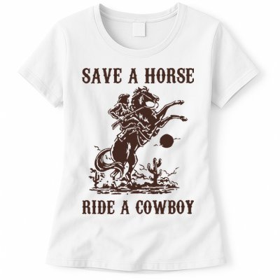 Save A Horse Ride A Cowboy Womens T-Shirt