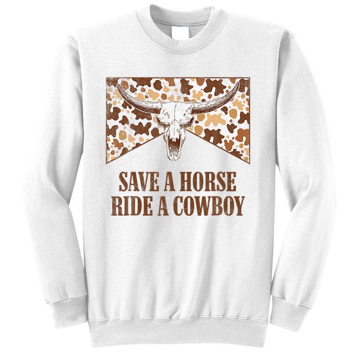 Save A Horse Ride A Cow Bull Skull Leopard Western Rodeo Sweatshirt