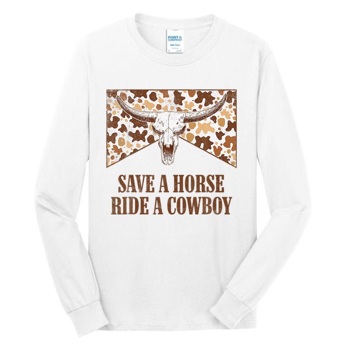 Save A Horse Ride A Cow Bull Skull Leopard Western Rodeo Tall Long Sleeve T-Shirt