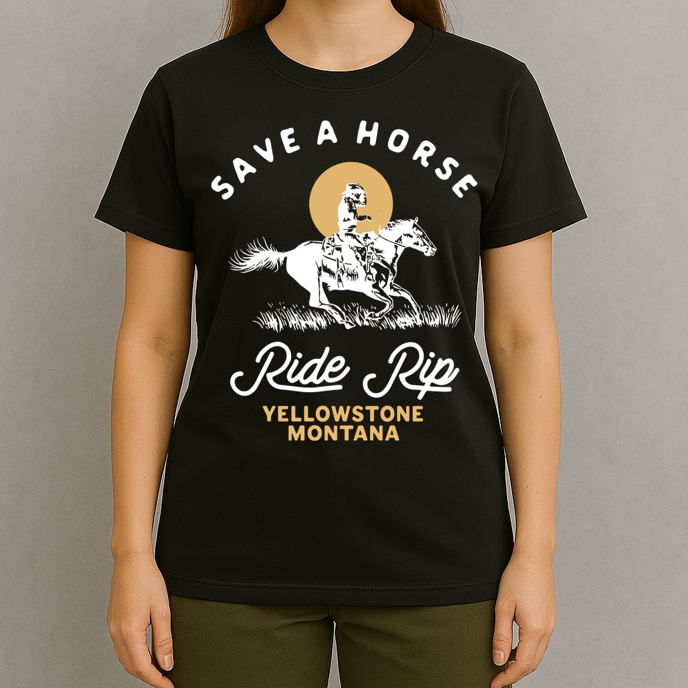 Save A Horse Ride Rip Montana Cowboy Cowgirl Western T-Shirt