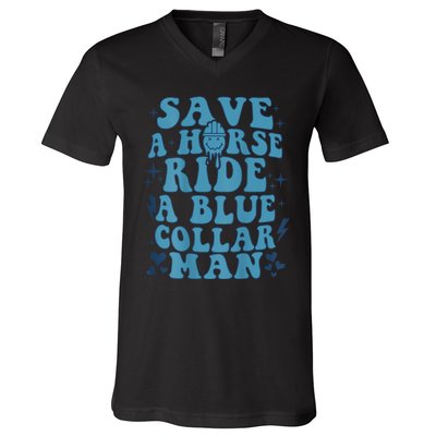 Save A Horse Ride A Blue Collar Man V-Neck T-Shirt