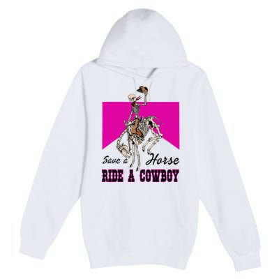 Save A Horse Ride A Cowboy Funny Skeleton Western Pink Women Premium Pullover Hoodie