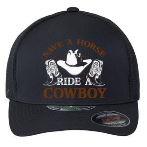 Save A Horse Ride A Cowboy For Cowgirls Horsericder Flexfit Unipanel Trucker Cap