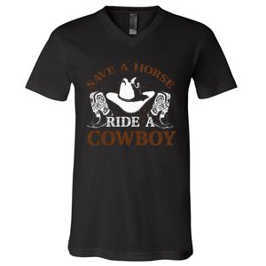 Save A Horse Ride A Cowboy For Cowgirls Horsericder V-Neck T-Shirt