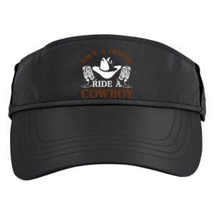 Save A Horse Ride A Cowboy For Cowgirls Horsericder Adult Drive Performance Visor