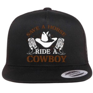 Save A Horse Ride A Cowboy For Cowgirls Horsericder Flat Bill Trucker Hat