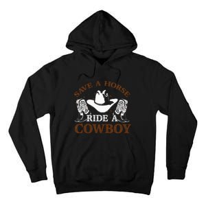 Save A Horse Ride A Cowboy For Cowgirls Horsericder Tall Hoodie