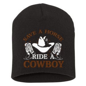 Save A Horse Ride A Cowboy For Cowgirls Horsericder Short Acrylic Beanie