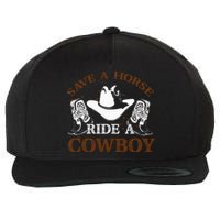 Save A Horse Ride A Cowboy For Cowgirls Horsericder Wool Snapback Cap