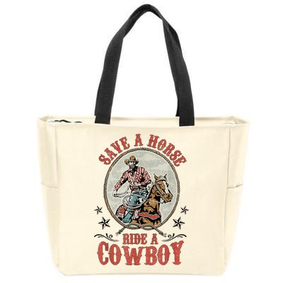 Save A Horse Ride A Cowboy Zip Tote Bag