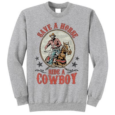 Save A Horse Ride A Cowboy Sweatshirt