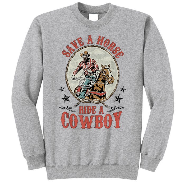 Save A Horse Ride A Cowboy Sweatshirt