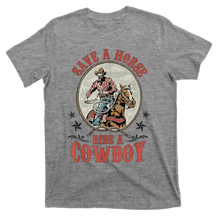 Save A Horse Ride A Cowboy T-Shirt