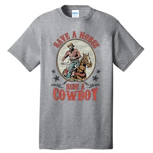 Save A Horse Ride A Cowboy Tall T-Shirt