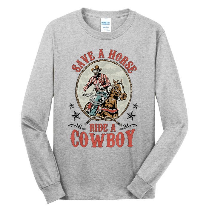 Save A Horse Ride A Cowboy Tall Long Sleeve T-Shirt