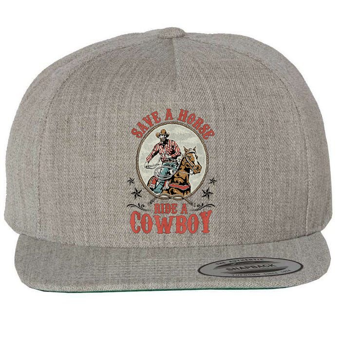 Save A Horse Ride A Cowboy Wool Snapback Cap